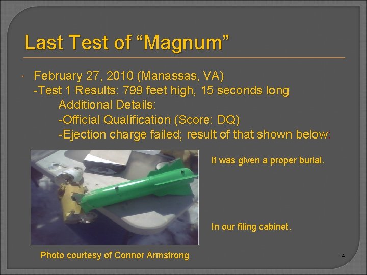 Last Test of “Magnum” February 27, 2010 (Manassas, VA) -Test 1 Results: 799 feet