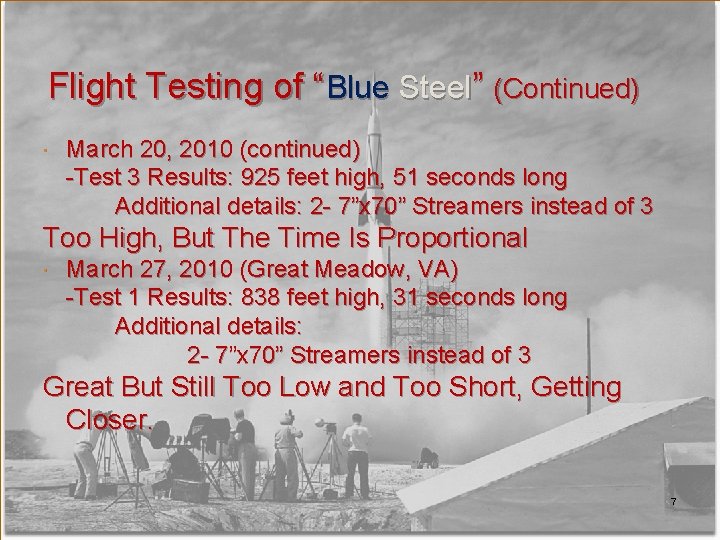 Flight Testing of “Blue Steel” (Continued) March 20, 2010 (continued) -Test 3 Results: 925