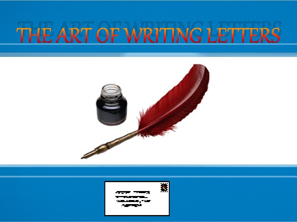 THE ART OF WRITING LETTERS 