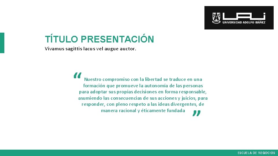 TÍTULO PRESENTACIÓN Vivamus sagittis lacus vel augue auctor. “ Nuestro compromiso con la libertad