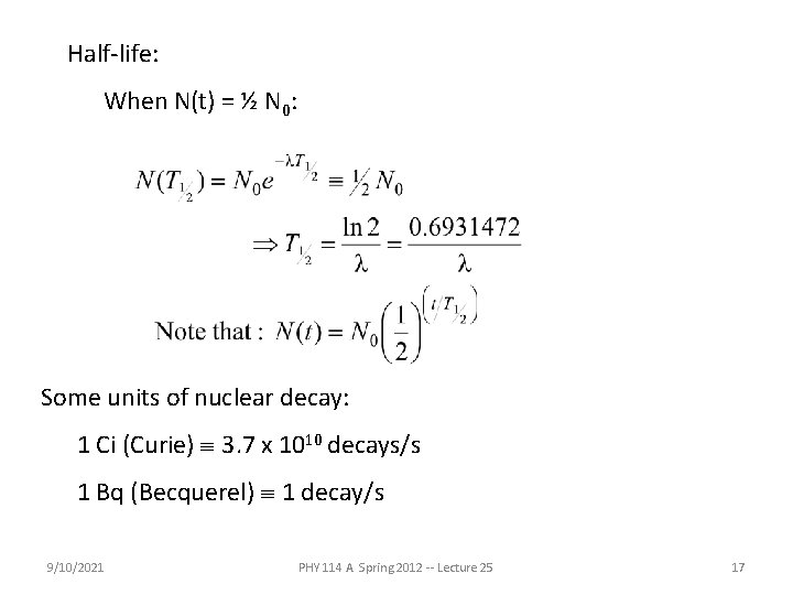 Half-life: When N(t) = ½ N 0: Some units of nuclear decay: 1 Ci