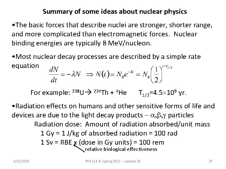 Summary of some ideas about nuclear physics • The basic forces that describe nuclei