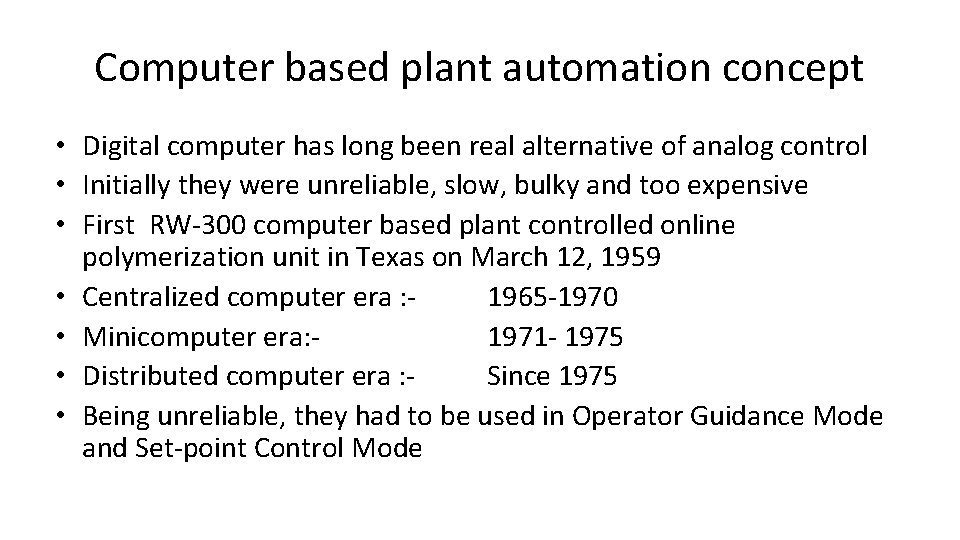 Computer based plant automation concept • Digital computer has long been real alternative of