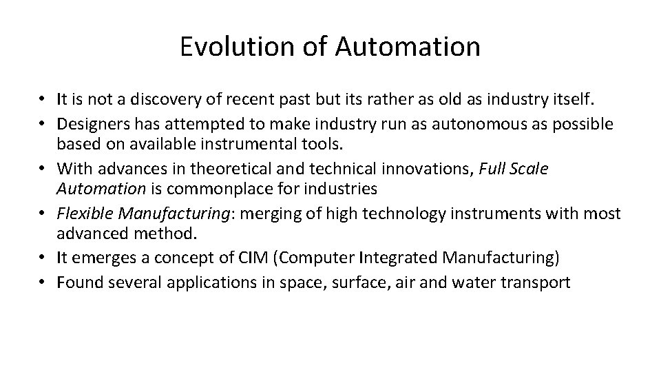 Evolution of Automation • It is not a discovery of recent past but its