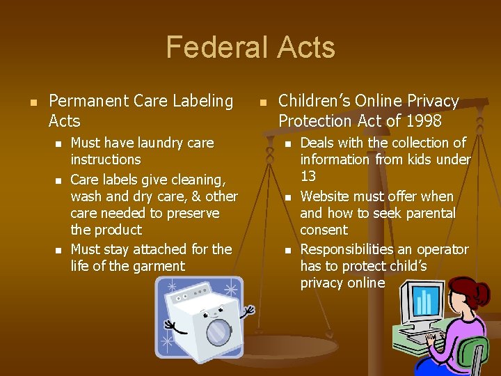 Federal Acts n Permanent Care Labeling Acts n n n Must have laundry care