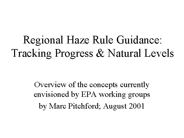 Regional Haze Rule Guidance: Tracking Progress & Natural Levels Overview of the concepts currently