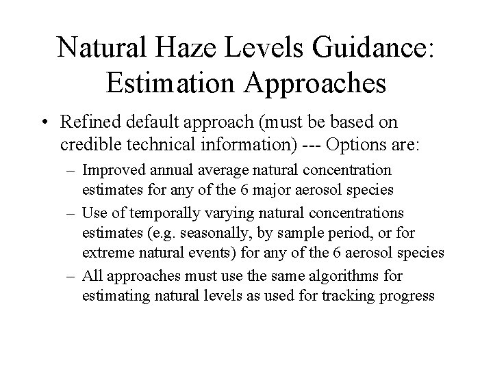 Natural Haze Levels Guidance: Estimation Approaches • Refined default approach (must be based on