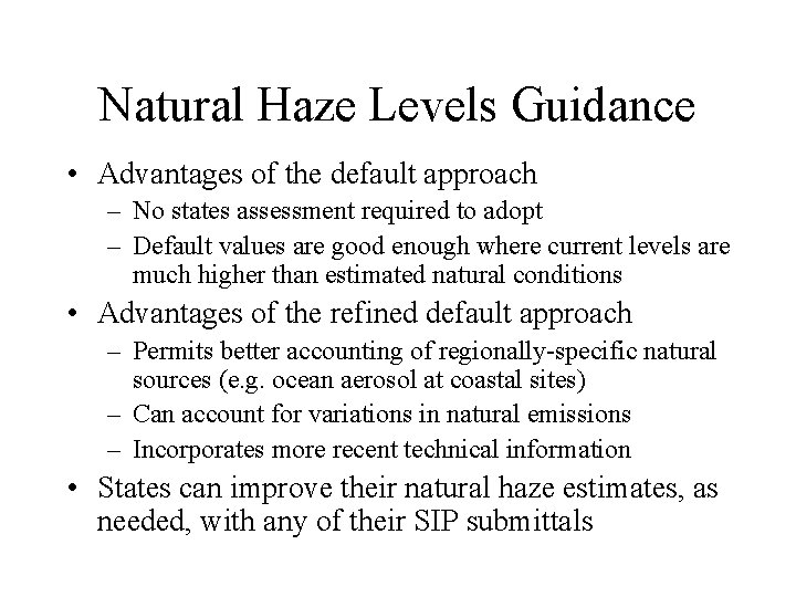 Natural Haze Levels Guidance • Advantages of the default approach – No states assessment