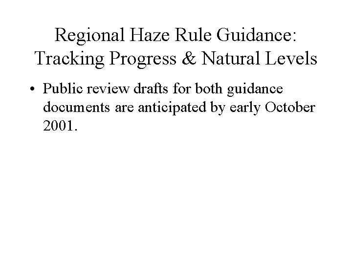 Regional Haze Rule Guidance: Tracking Progress & Natural Levels • Public review drafts for