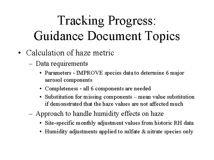 Tracking Progress: Guidance Document Topics • Calculation of haze metric – Data requirements •