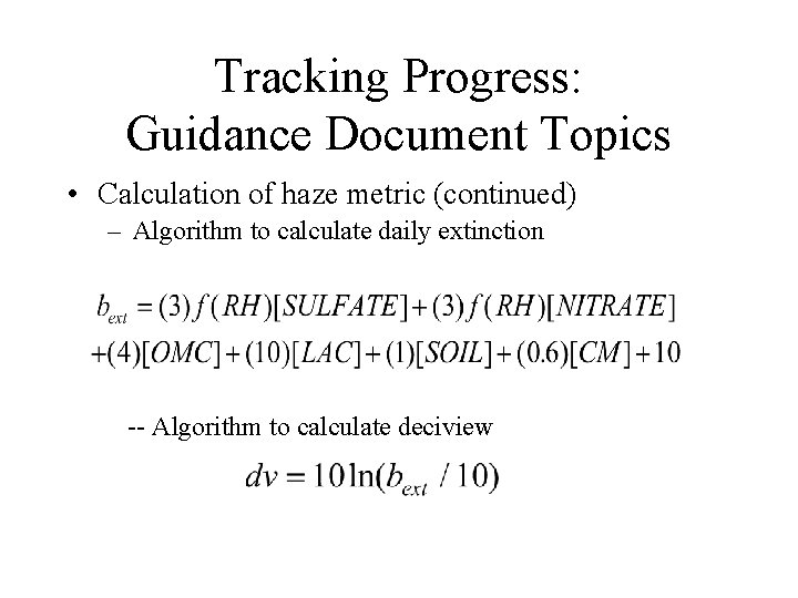 Tracking Progress: Guidance Document Topics • Calculation of haze metric (continued) – Algorithm to