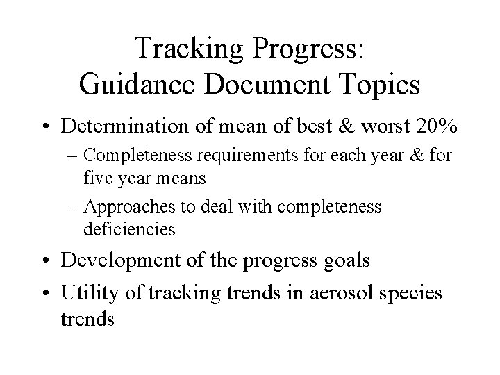 Tracking Progress: Guidance Document Topics • Determination of mean of best & worst 20%