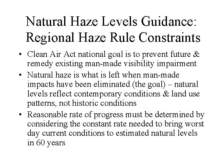 Natural Haze Levels Guidance: Regional Haze Rule Constraints • Clean Air Act national goal Natural Haze Levels Guidance: Regional Haze Rule Constraints • Clean Air Act national goal