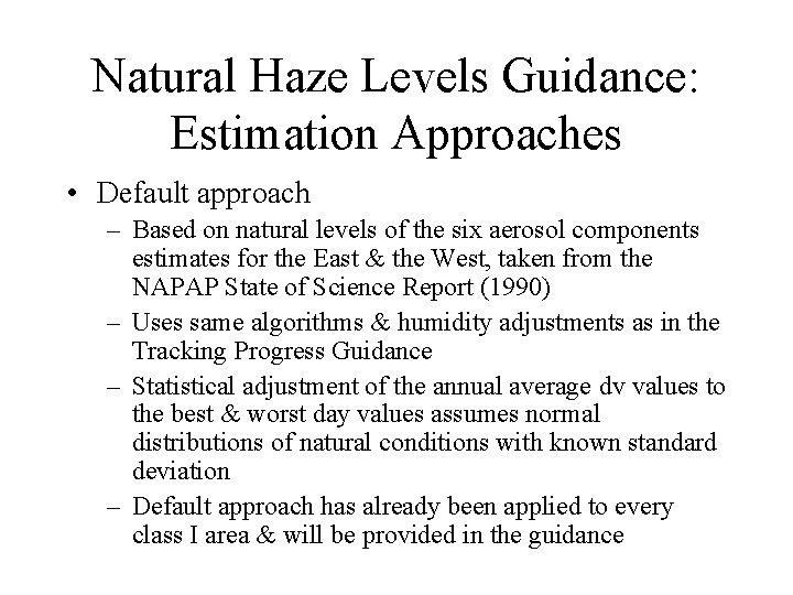 Natural Haze Levels Guidance: Estimation Approaches • Default approach – Based on natural levels