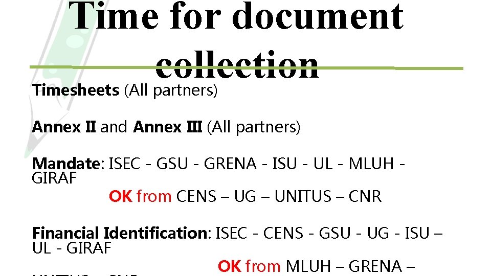 Time for document collection Timesheets (All partners) Annex II and Annex III (All partners)