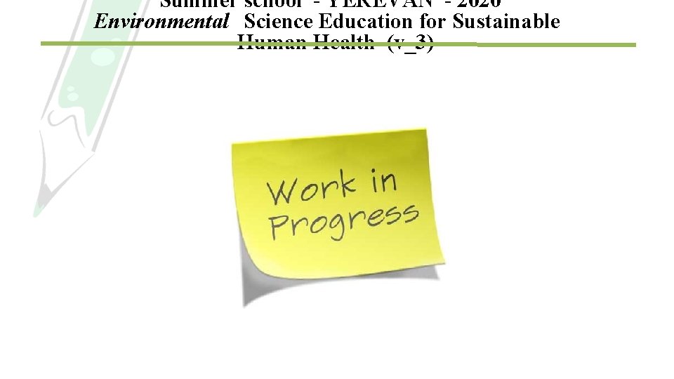 Summer school - YEREVAN - 2020 Environmental Science Education for Sustainable Human Health (v_3)