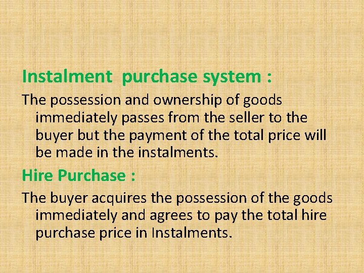 Instalment purchase system : The possession and ownership of goods immediately passes from the