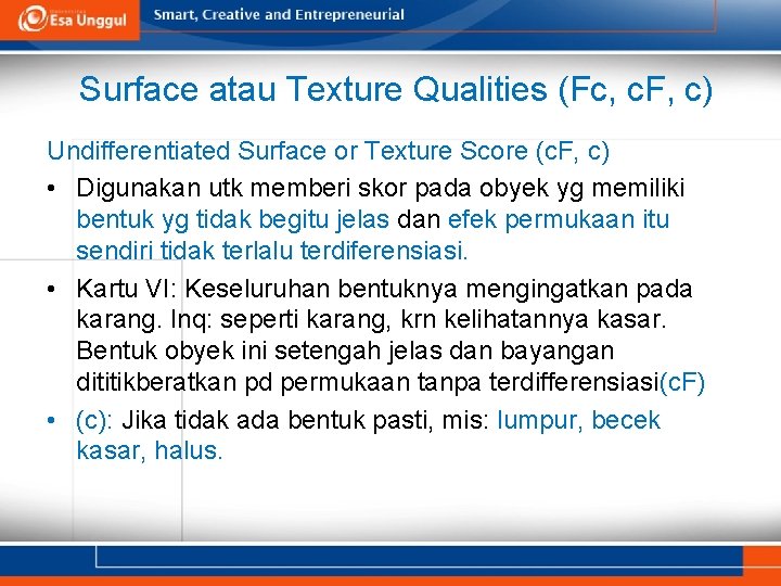 Surface atau Texture Qualities (Fc, c. F, c) Undifferentiated Surface or Texture Score (c.