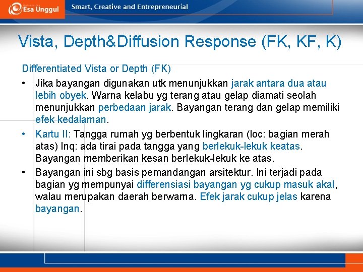 Vista, Depth&Diffusion Response (FK, KF, K) Differentiated Vista or Depth (FK) • Jika bayangan