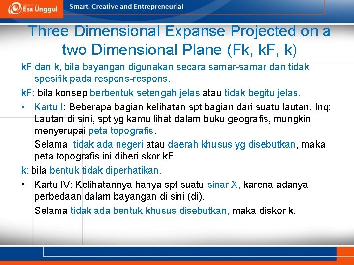 Three Dimensional Expanse Projected on a two Dimensional Plane (Fk, k. F, k) k.
