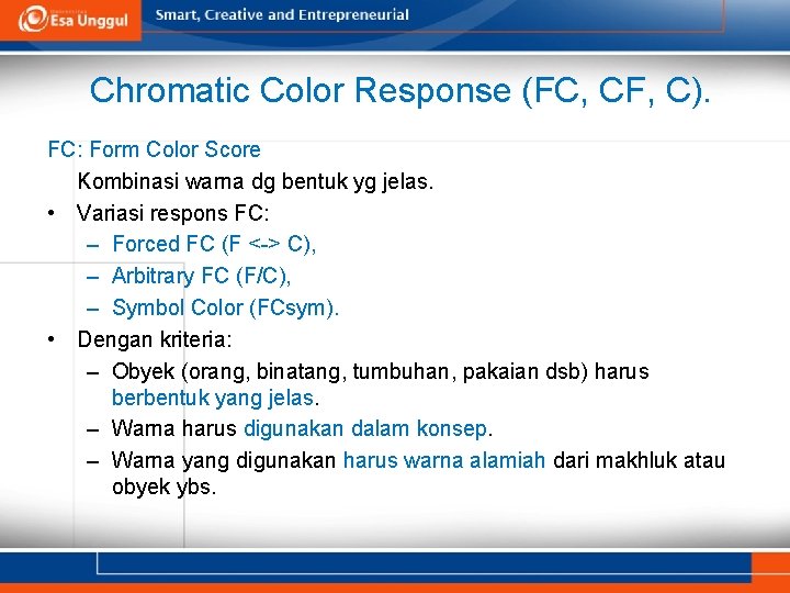 Chromatic Color Response (FC, CF, C). FC: Form Color Score Kombinasi warna dg bentuk