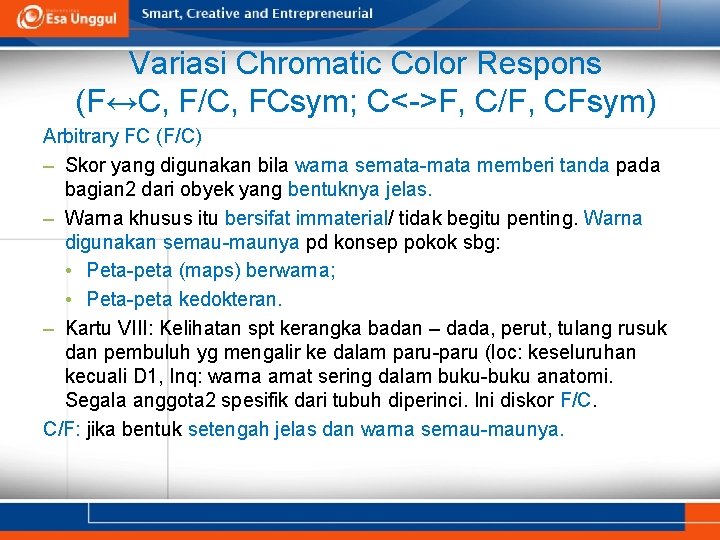 Variasi Chromatic Color Respons (F↔C, F/C, FCsym; C<->F, C/F, CFsym) Arbitrary FC (F/C) –
