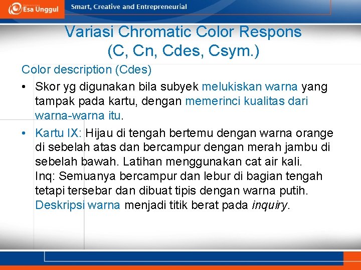 Variasi Chromatic Color Respons (C, Cn, Cdes, Csym. ) Color description (Cdes) • Skor