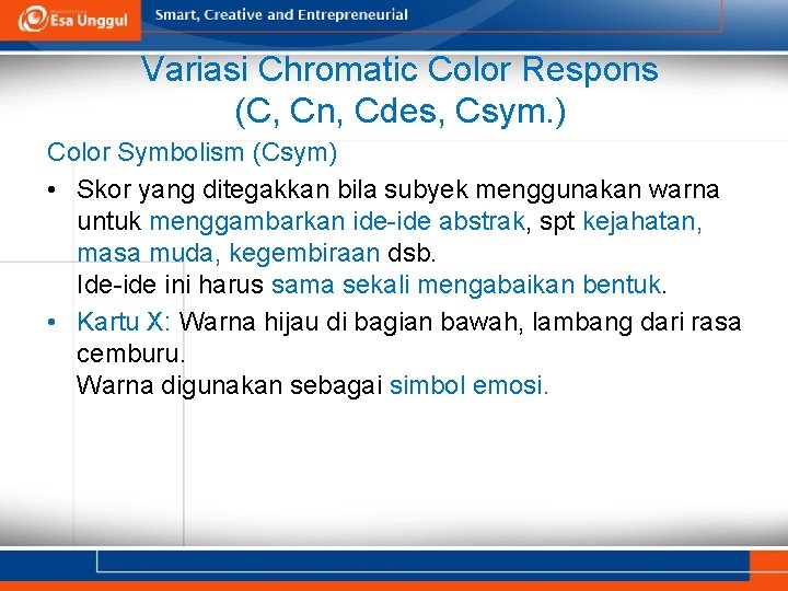 Variasi Chromatic Color Respons (C, Cn, Cdes, Csym. ) Color Symbolism (Csym) • Skor