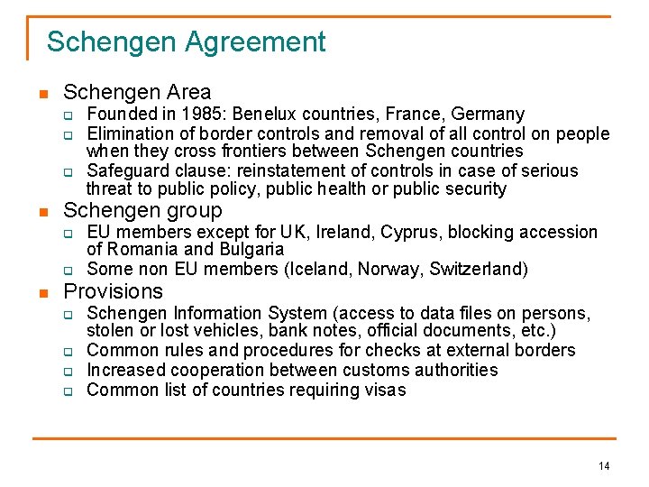 Schengen Agreement n Schengen Area q q q n Schengen group q q n