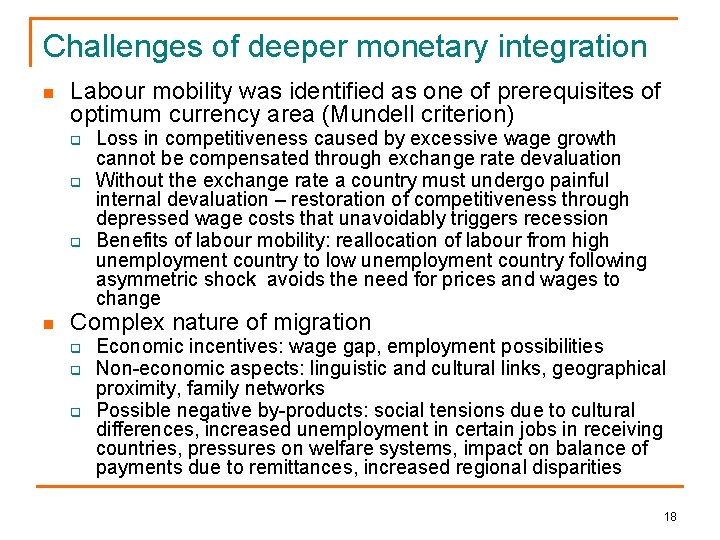 Challenges of deeper monetary integration n Labour mobility was identified as one of prerequisites