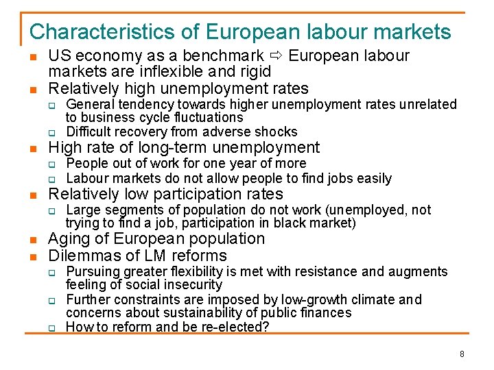 Characteristics of European labour markets n n US economy as a benchmark European labour