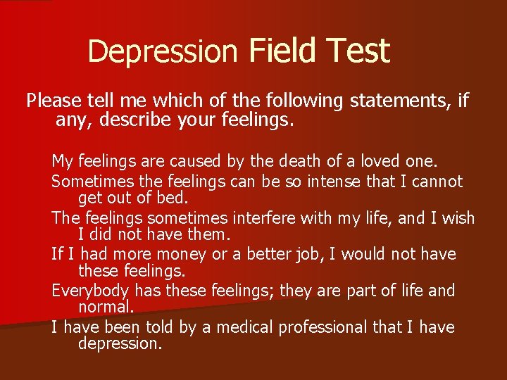 Depression Field Test Please tell me which of the following statements, if any, describe