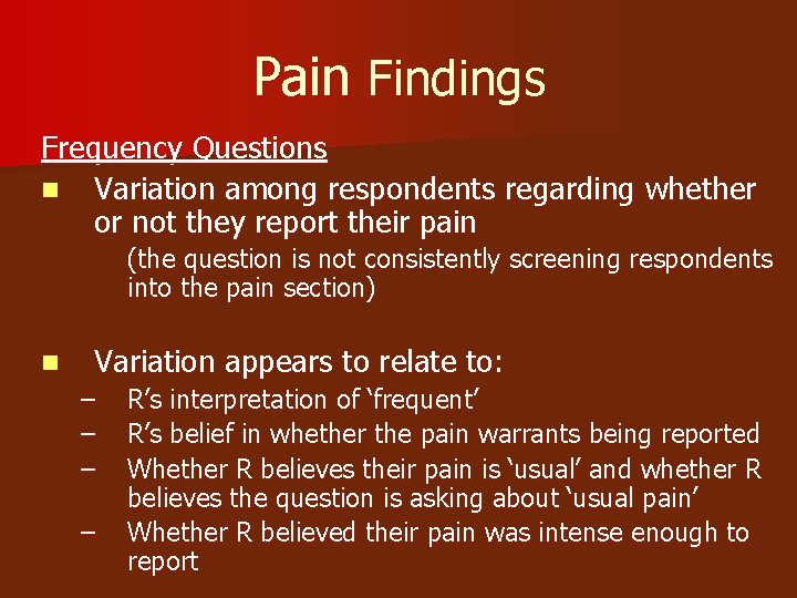 Pain Findings Frequency Questions n Variation among respondents regarding whether or not they report