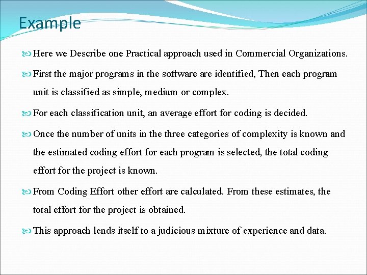 Example Here we Describe one Practical approach used in Commercial Organizations. First the major