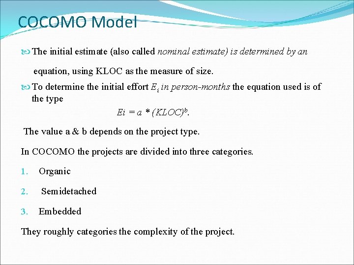 COCOMO Model The initial estimate (also called nominal estimate) is determined by an equation,