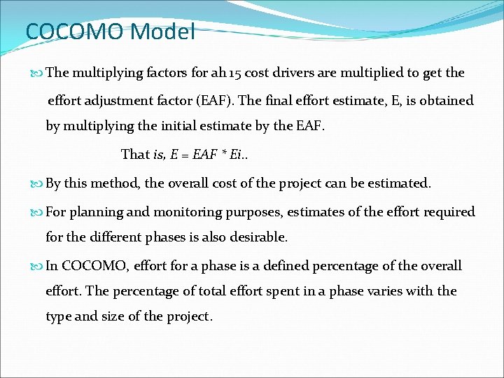 COCOMO Model The multiplying factors for ah 15 cost drivers are multiplied to get