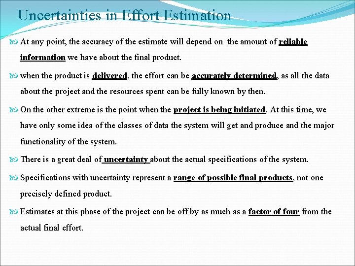 Uncertainties in Effort Estimation At any point, the accuracy of the estimate will depend