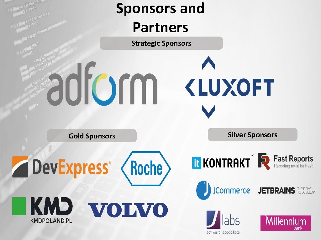 Sponsors and Partners Strategic Sponsors Gold Sponsors Silver Sponsors 