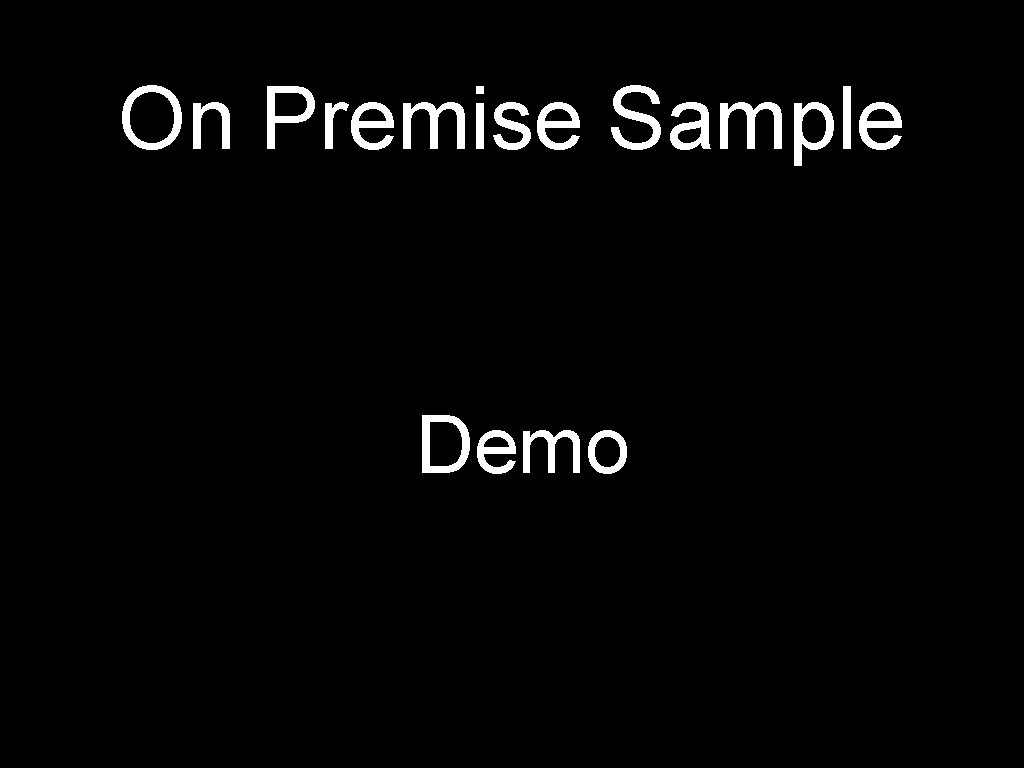 On Premise Sample Demo 