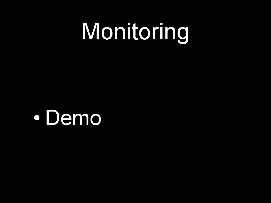 Monitoring • Demo 