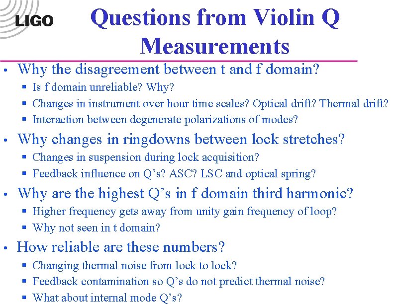 Questions from Violin Q Measurements • Why the disagreement between t and f domain?