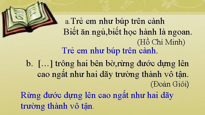 a. Trẻ em như búp trên cành Biết ăn ngủ, biết học hành là