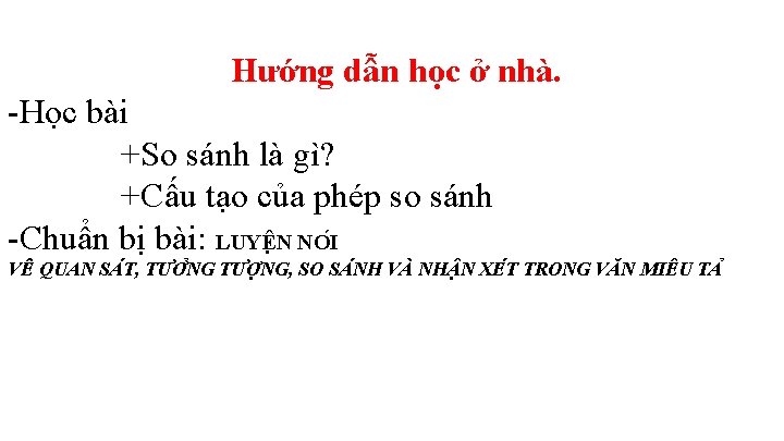 Hướng dẫn học ở nhà. -Học bài +So sánh là gì? +Cấu tạo của