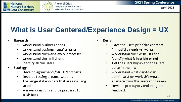 What is User Centered/Experience Design = UX • • Research • Understand business needs