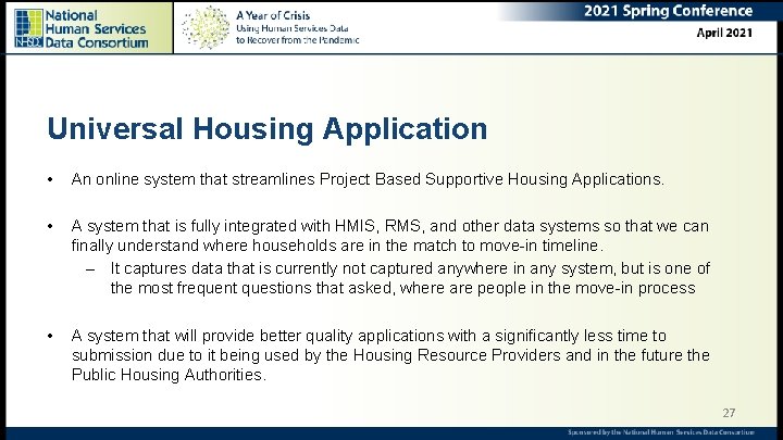 Universal Housing Application • An online system that streamlines Project Based Supportive Housing Applications.