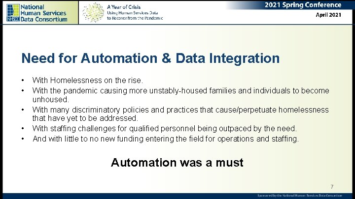 Need for Automation & Data Integration • • • With Homelessness on the rise.