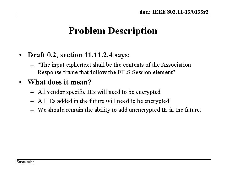 doc. : IEEE 802. 11 -13/0133 r 2 Problem Description • Draft 0. 2,