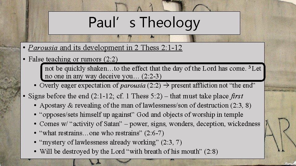 Paul’s Theology • Parousia and its development in 2 Thess 2: 1 -12 •