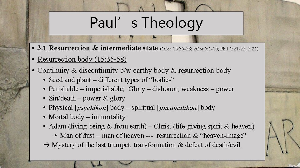 Paul’s Theology • 3. 1 Resurrection & intermediate state (1 Cor 15: 35 -58;