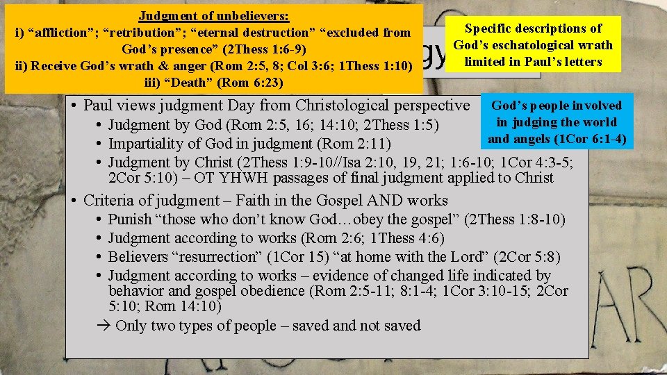 Judgment of unbelievers: i) “affliction”; “retribution”; “eternal destruction” “excluded from God’s presence” (2 Thess